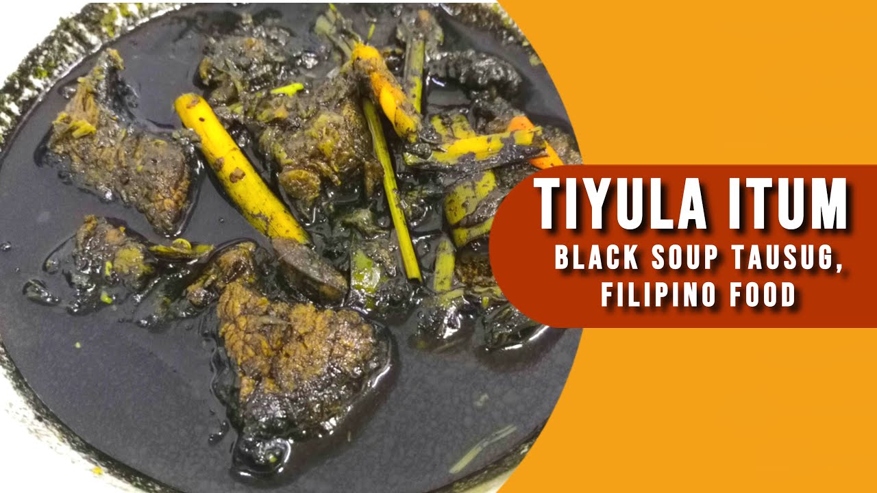 TIYULA ITUM (BLACK SOUP, TAUSUG FILIPINO FOOD)