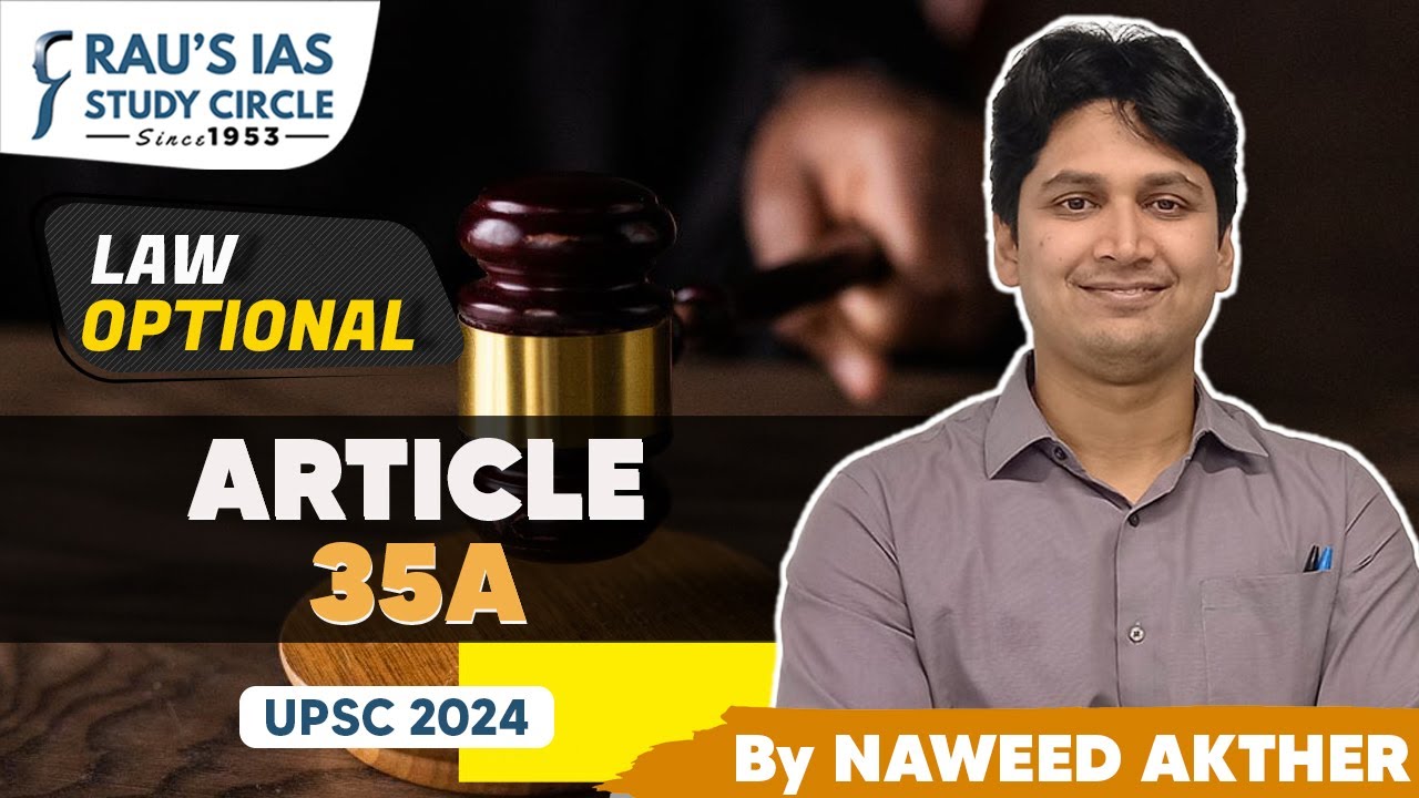 Article 35A Explained | By Naweed Akhter | UPSC Law Optional | CSE 2024