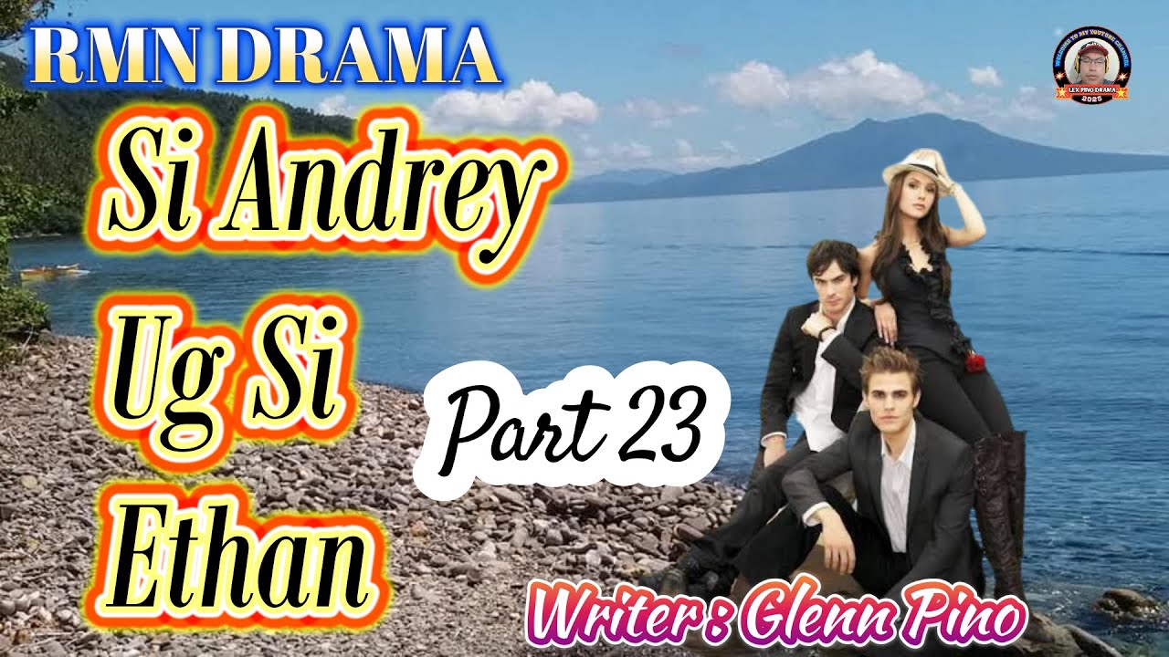 SI ANDREY UG SI ETHAN * PART 23