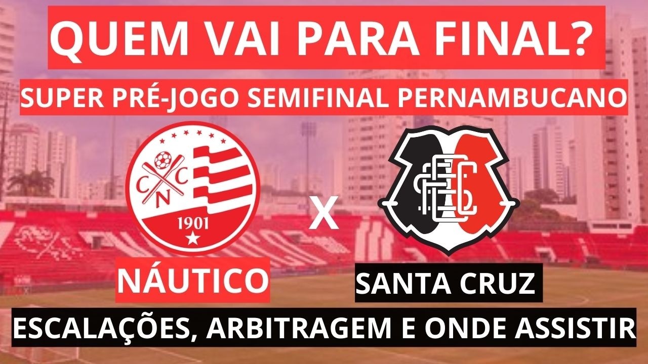 SUPER PRÉ-JOGO: NÁUTICO X SANTA CRUZ - SEMIFINAL DO PERNAMBUCANO