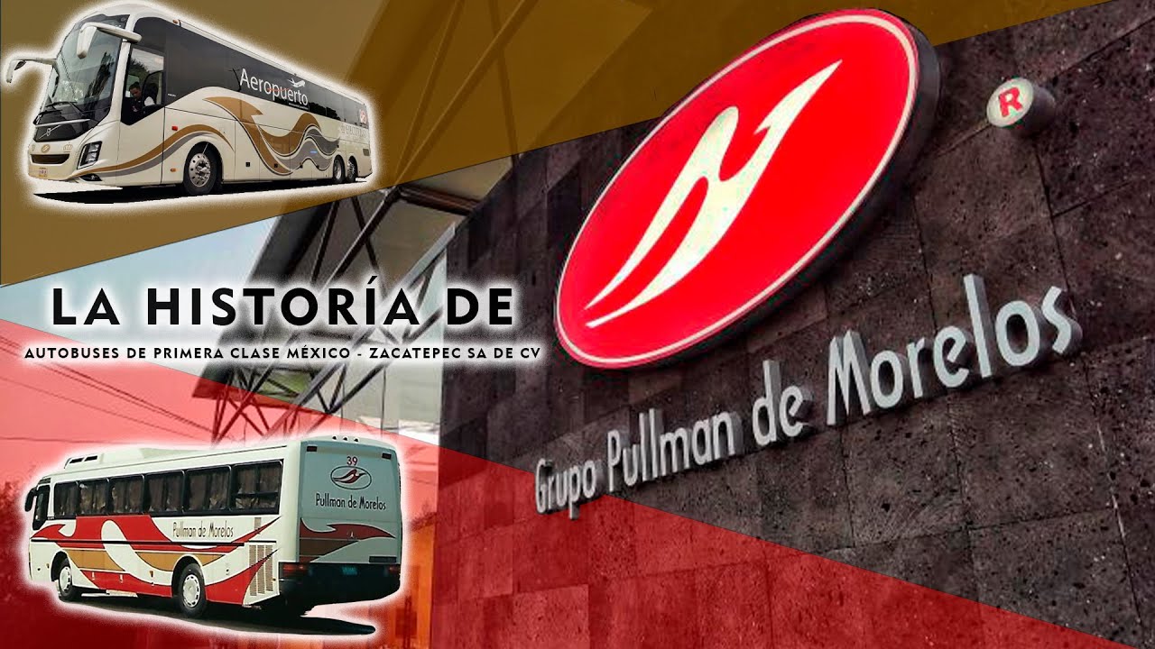 La historia de Pullman de Morelos | Autobuses de Primera Clase México - Zacatepec | Russoh Guzman