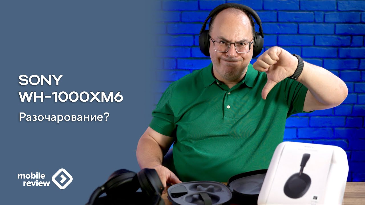 Флагманские наушники с шумоподавлением - Sony WH-1000XM6. Провал Sony
