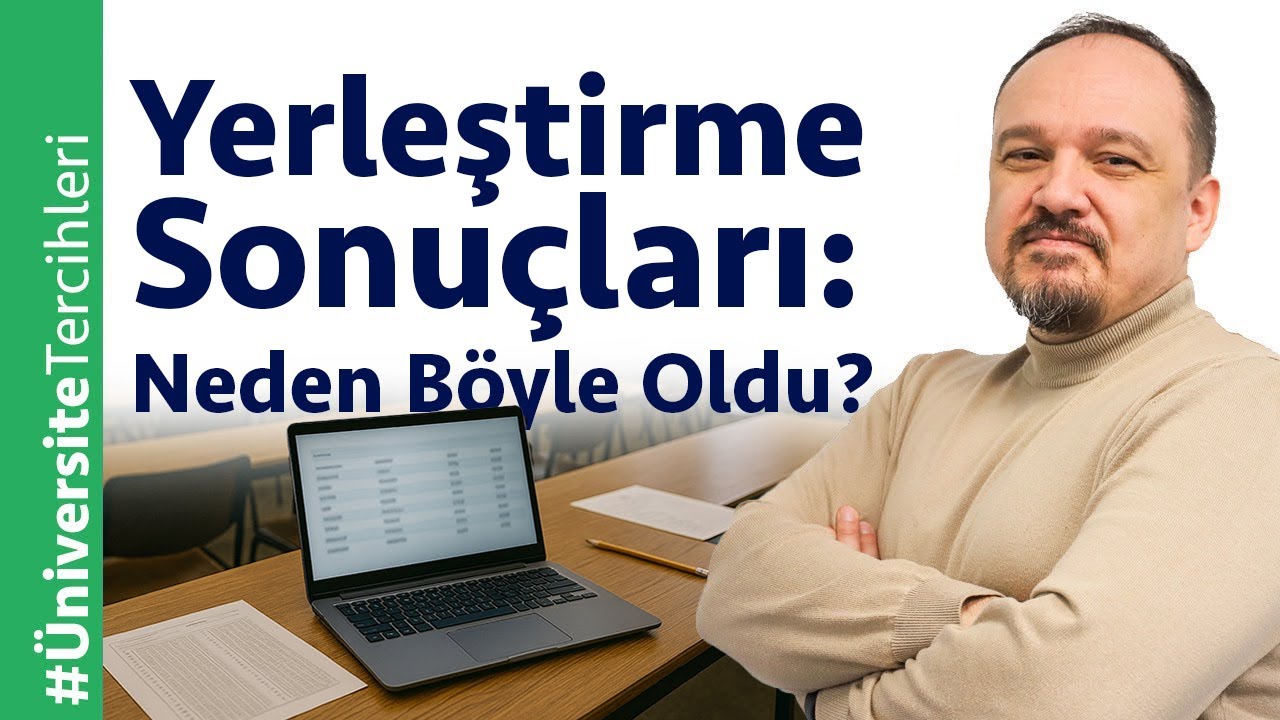 Yerleştirme Sonuçları: Neden Böyle Oldu?