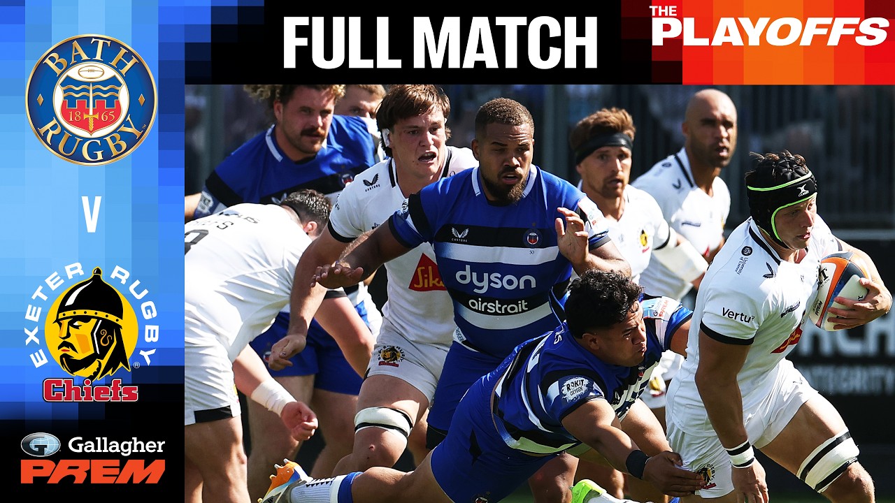 Bath Rugby v Exeter Chiefs | FULL MATCH | Gallagher PREM Rugby Play-Offs