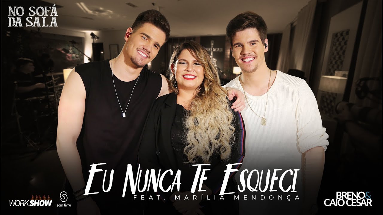 Breno e Caio Cesar - Eu Nunca te Esqueci Feat. Marília Mendonça #EuNuncateEsqueci