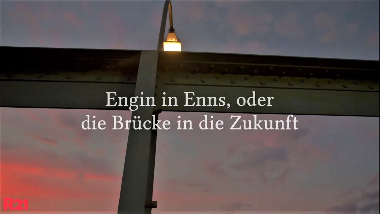 Engin in Enns, oder die Brücke in die Zukunft [R21 erzählt] [Walking Enns Österreich 4K HDR]