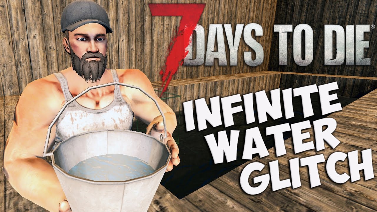7 Days to Die Infinite Water Glitch Guide | How to have infinite water source | 7 Days to Die Tips