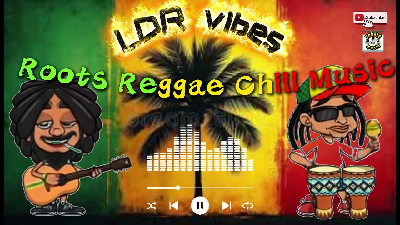 LDR VIBE ROOTS REGGAE CHILL MUSIC🌿🌿🌿(Origina)/@dioboycupido1025