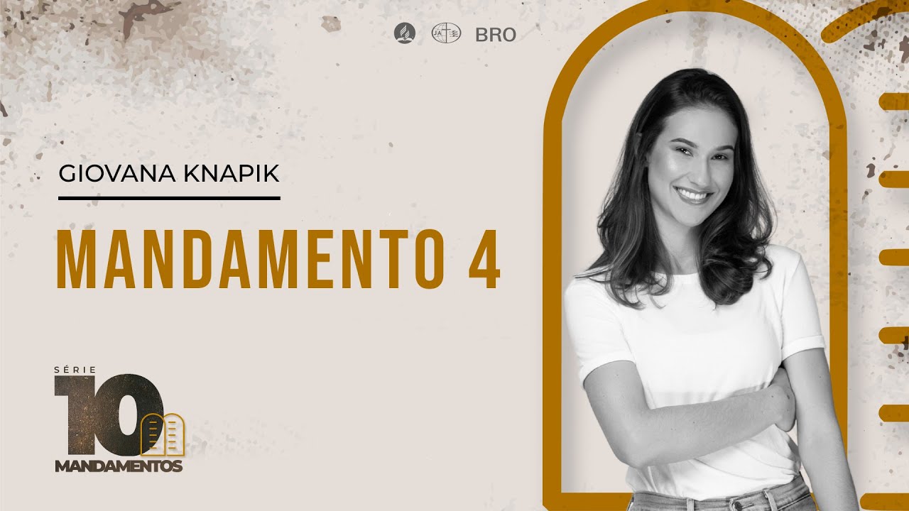 MANDAMENTO 4 - Série 10 Mandamentos | Giovana Knapik - 21.08.22