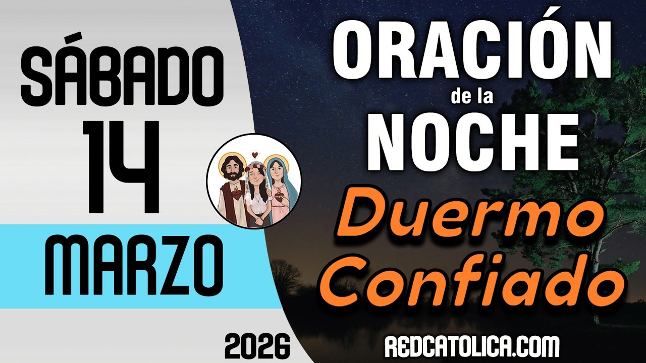 Oracion de la Noche de Hoy Sabado 14 de Marzo - Tiempo De Orar