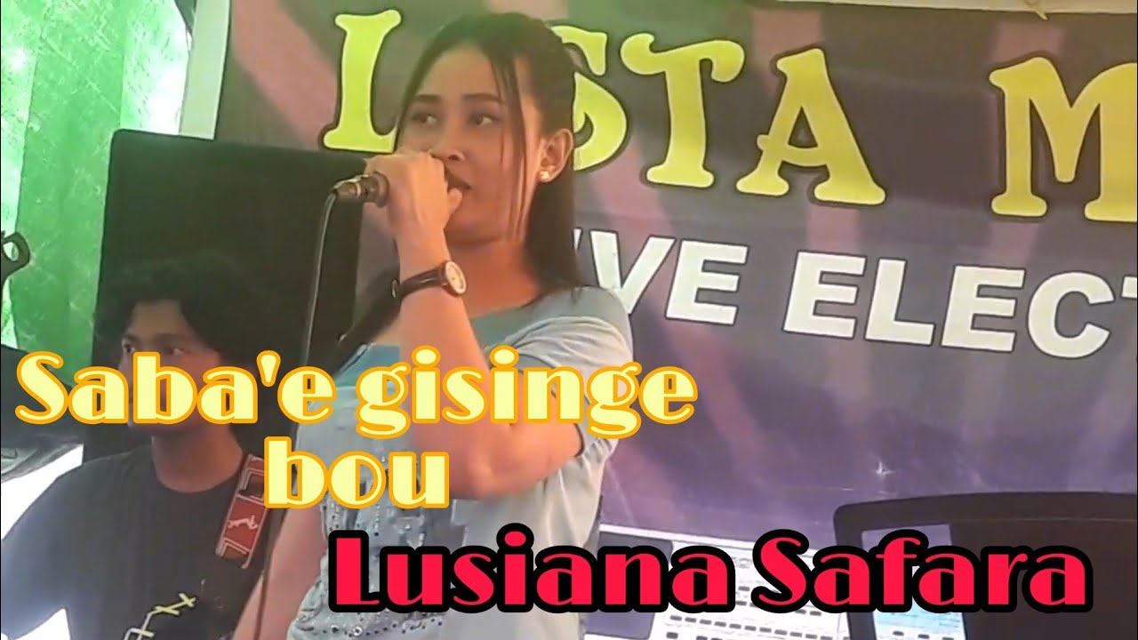 Saba'e gisinge bou_Lagu Lauje_Parigi_Moutong [LUSIANA SAFARA]