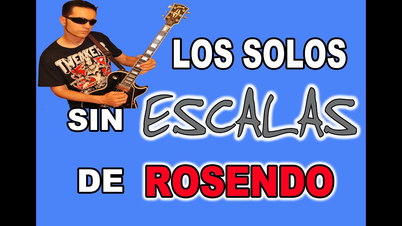 POR QUÉ ROSENDO NO UTILIZA ESCALAS EN SUS SOLOS?? EJEMPLOS DE CANCIONES EN SU REPERTORIO¡¡