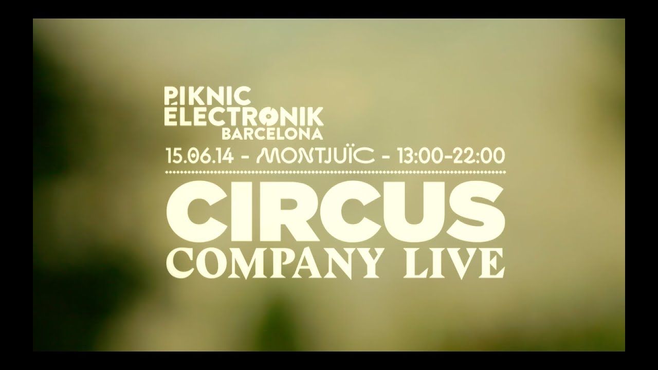 Circus Company Live & Circus Company Club @ Piknic Electronik – Sonar 2014 – Barcelona, ES