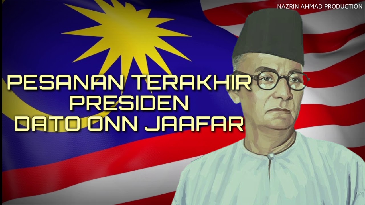 Pesanan Terakhir Presiden Dato Onn Jaafar