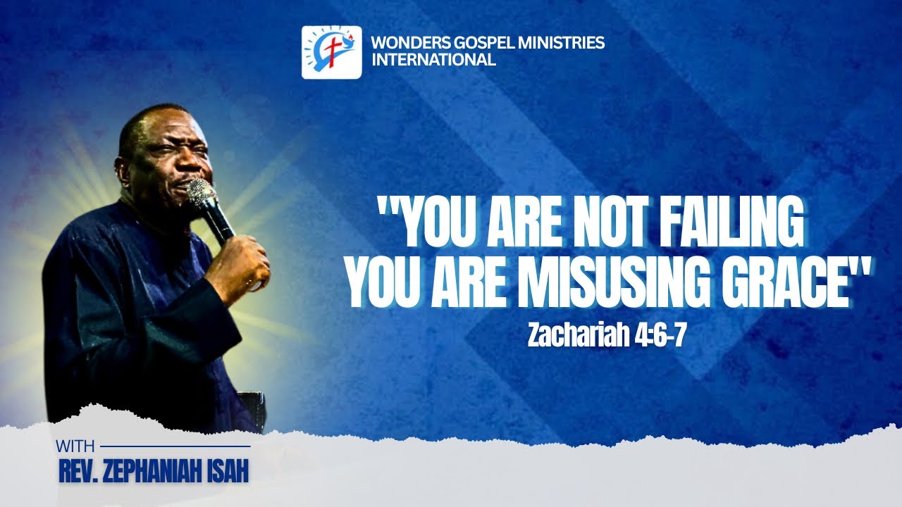 Proper use of Grace. Zachariah 4:6-7