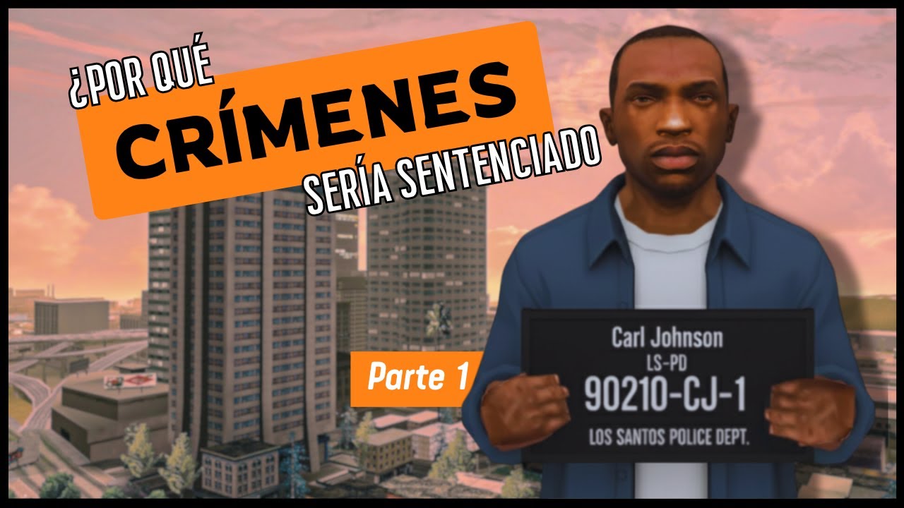 ¿Por qué crimenes sería sentenciado Carl Johnson? | Parte 1