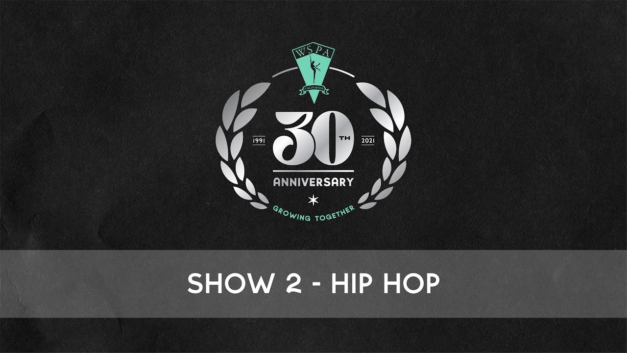 WSPA’s 30th Anniversary Recital | Show 2 - Hip Hop