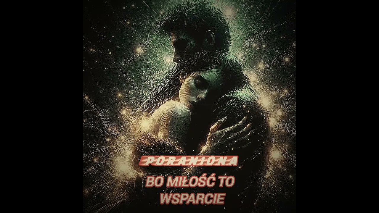 Poraniona- Bo miłość to wsparcie 