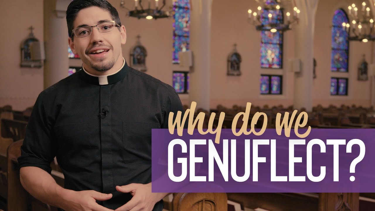 Why Do We Genuflect?