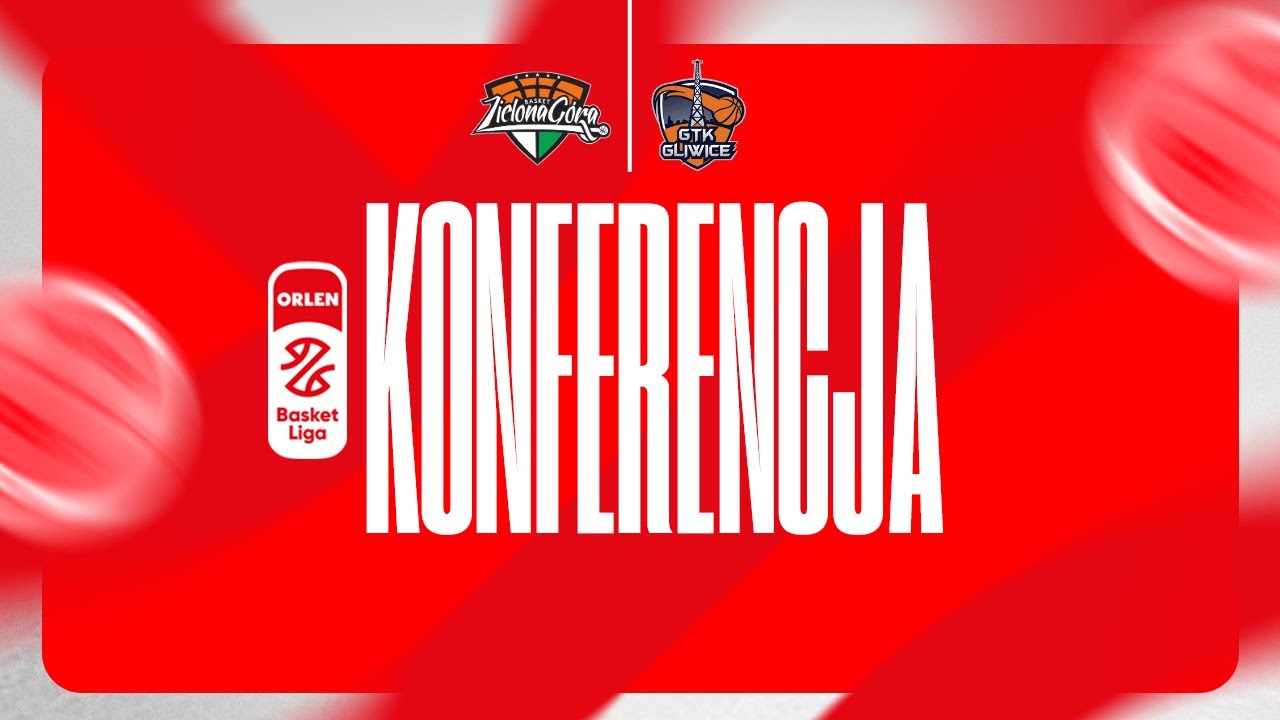Konferencja prasowa: Orlen Zastal Zielona Góra - Tauron GTK Gliwice