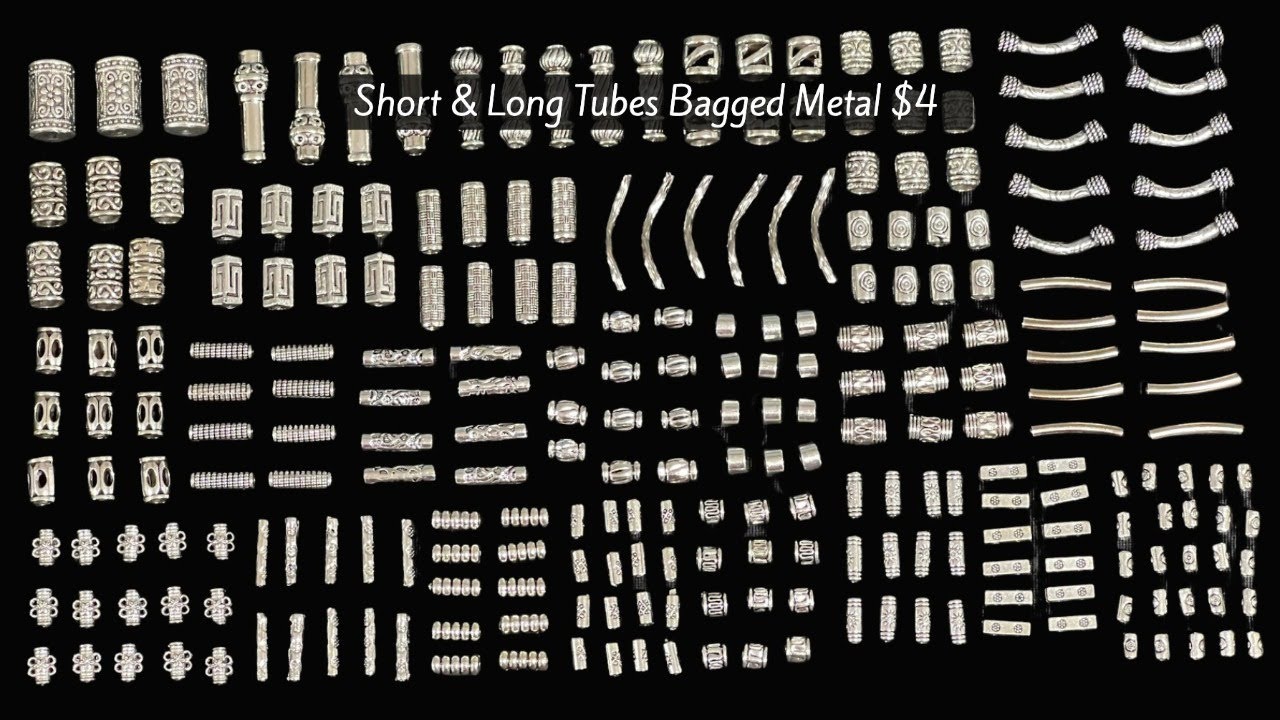 Short & Long Tubes Bagged Metal $4