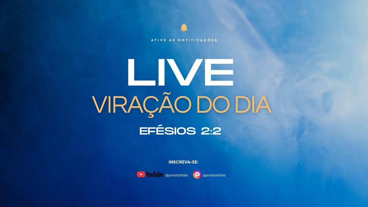 LIVE: Viração do Dia - EFÉSISO 2:2 - 20 DE FEVEREIRO DE 2025