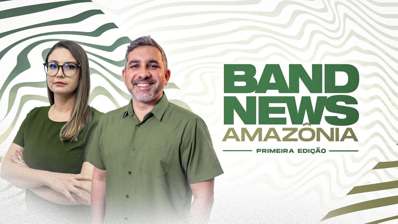 BANDNEWS AMAZÔNIA 1ª EDIÇÃO | 27.02.26