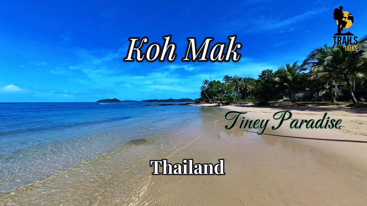 Koh Mak- Tiny Paradise | Thailand