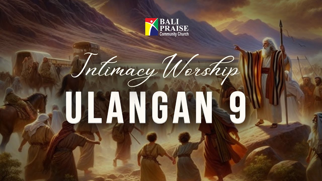 Intimacy Worship | Ulangan 9
