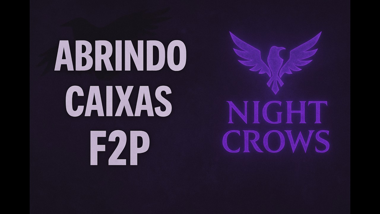 Night Crows - 18/02/2026 Abrindo caixas F2P