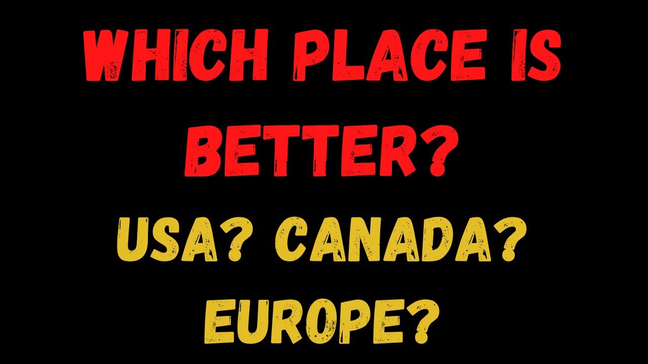 Which Country (Region) is Better for Immigrants to start life and succeed? 