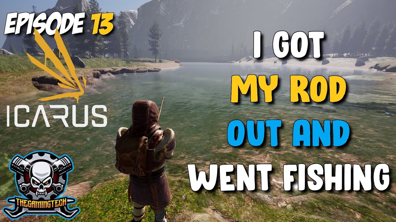 Icarus - Ep 13 - Gone Fishing. [Lets Play]