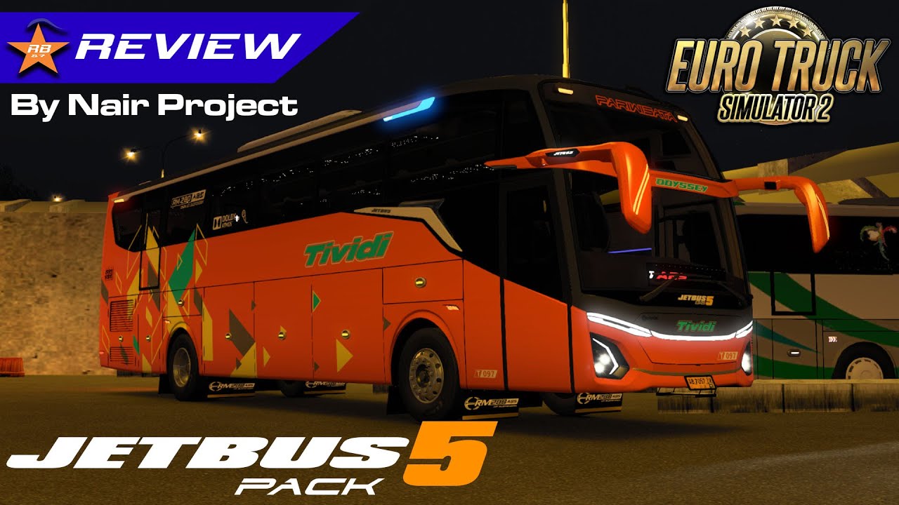 MOD JETBUS 5 TERMAHAL SEJAUH INI !!! WORTH IT GAK NIH? | JETBUS 5 BY NAIR PROJECT | Review Mod ETS 2