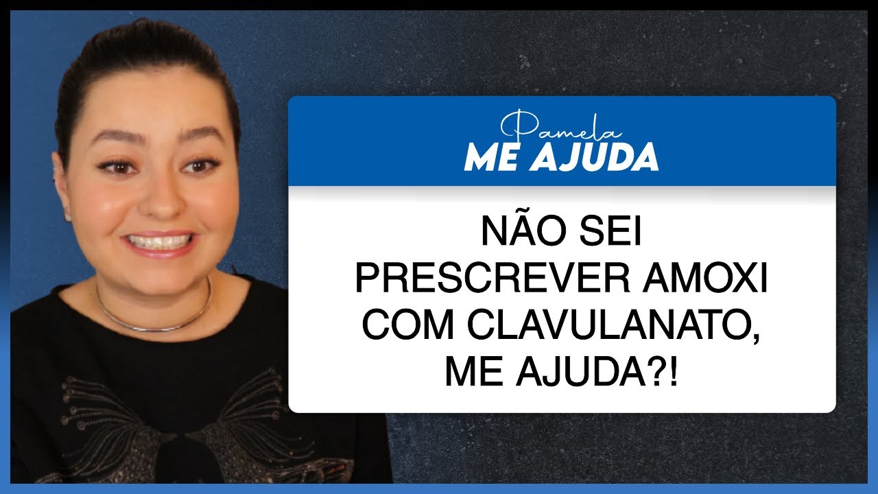 Sou dentista recém formada e não sei como prescrever Amoxi com Clavulanato, me ajuda?