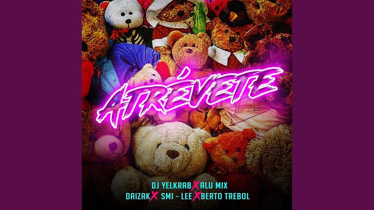 Atrévete (feat. Alu Mix & Berto Trebol)
