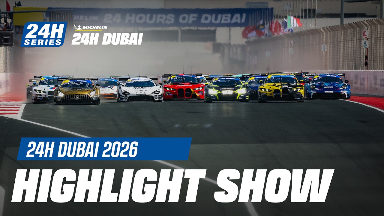 Michelin 24H DUBAI 2026 - 52-Minute Highlight Show