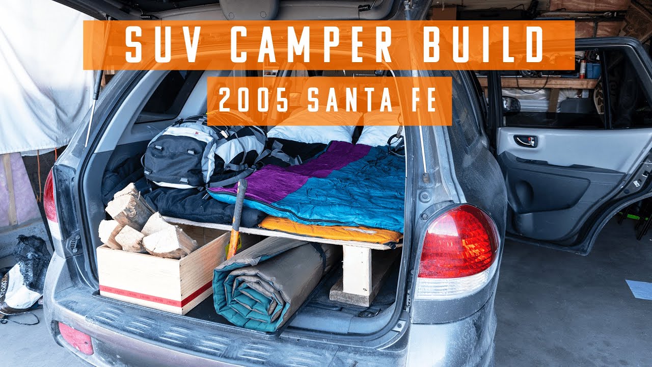 DIY SUV Camper Build - 2005 Hyundai Santa Fe (Cost 150$)