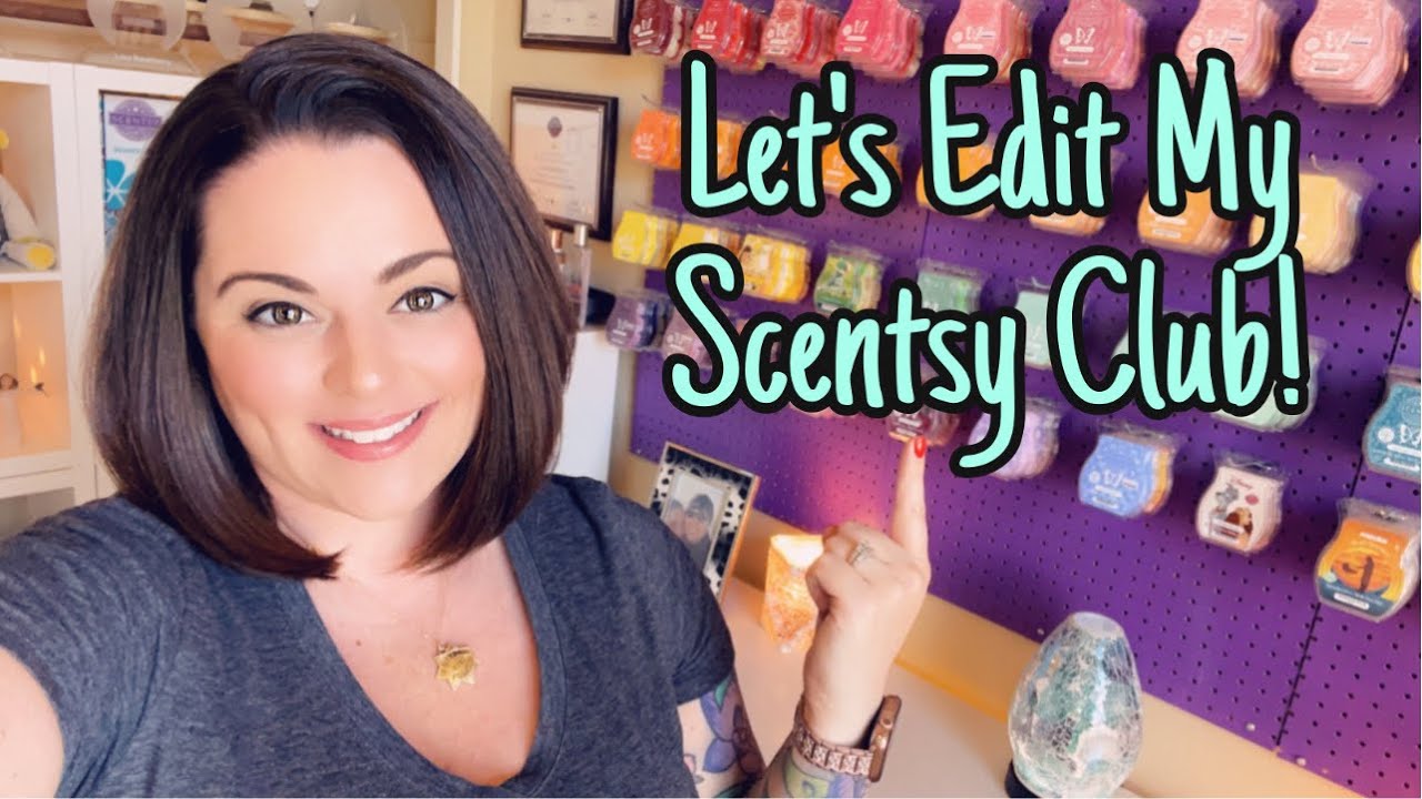 Let's Edit My Scentsy Club!