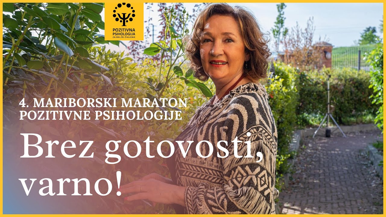 Vida Žabot: Brez gotovosti, varno!, 4. mariborski maraton pozitivne psihologije