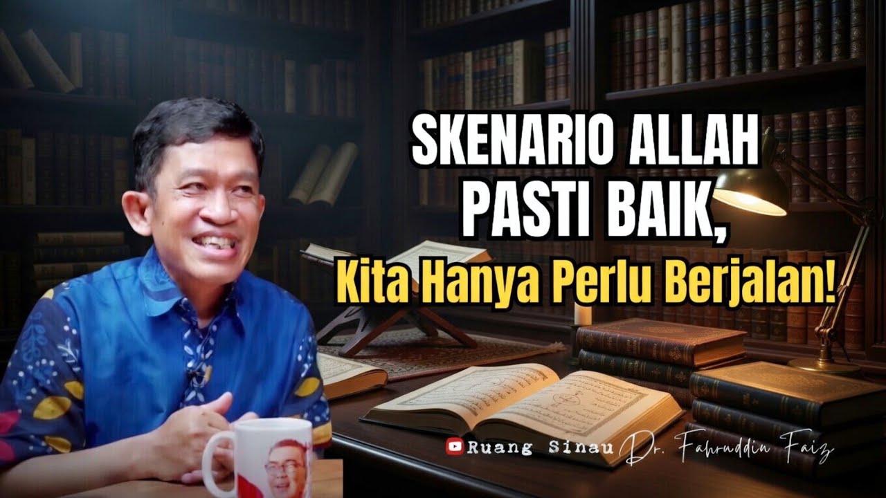 Skenario Allah Pasti Baik, Kita Hanya Perlu Berjalan! | Ngaji Filsafat | Dr. Fahruddin Faiz