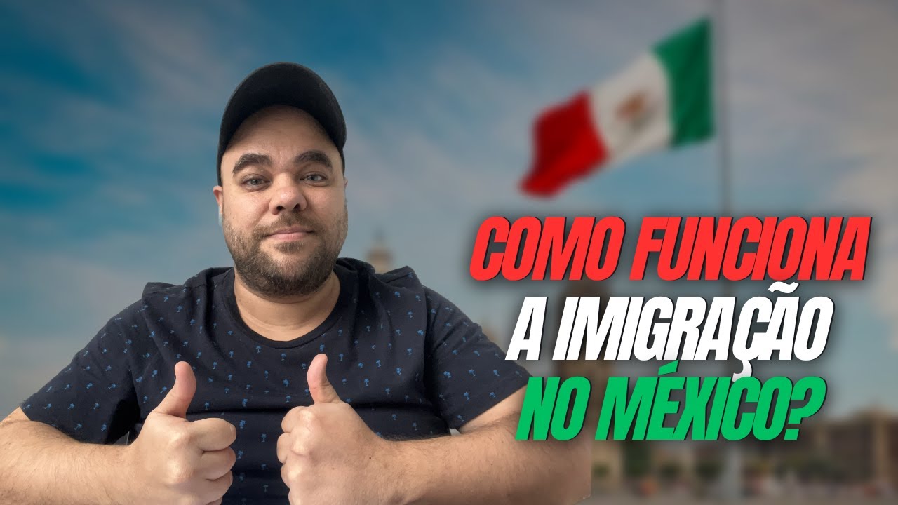 IMIGRAÇÃO NO MÉXICO - Tudo o que você precisa saber dicas de como passar tranquilamente