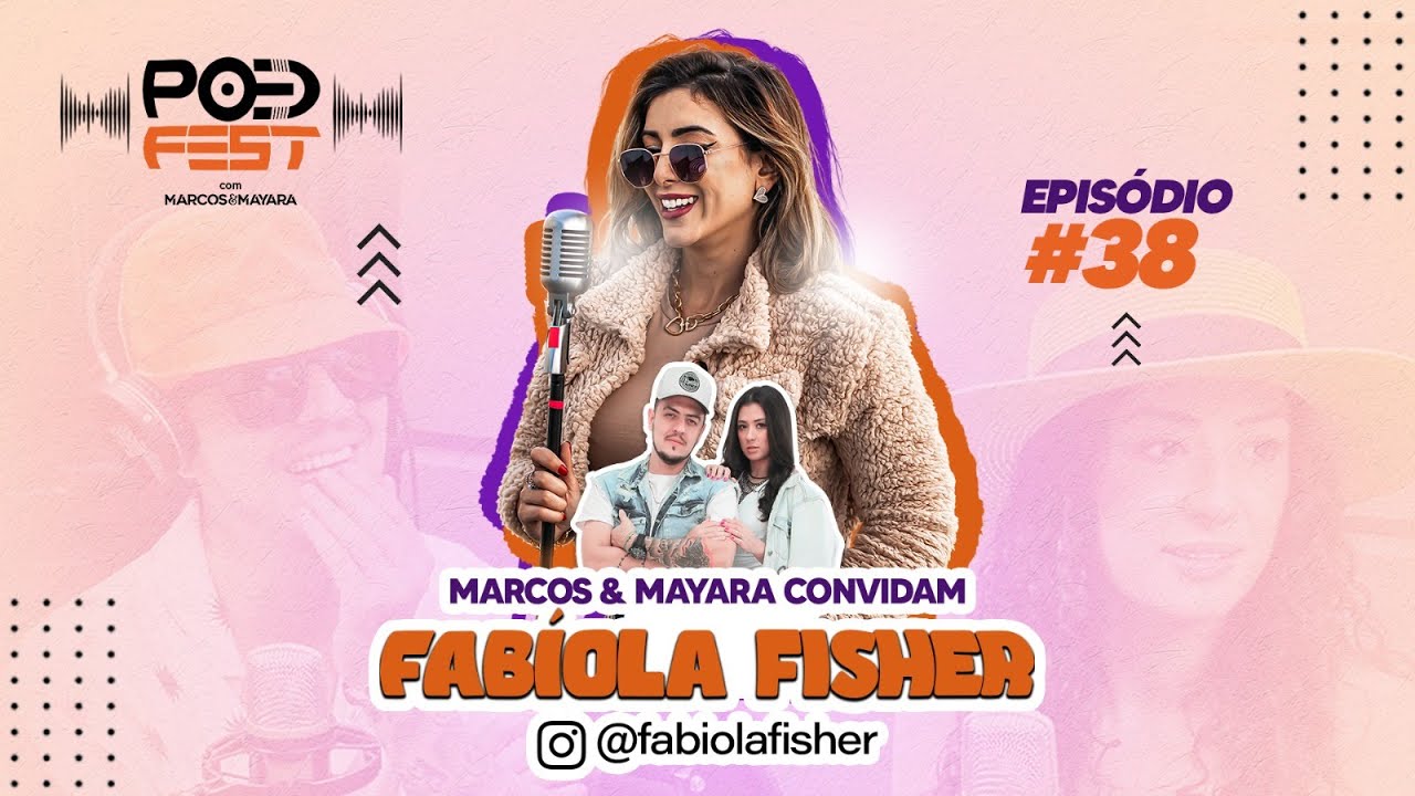 PODFEST MARCOS & MAYARA #38 FABÍOLA FISHER