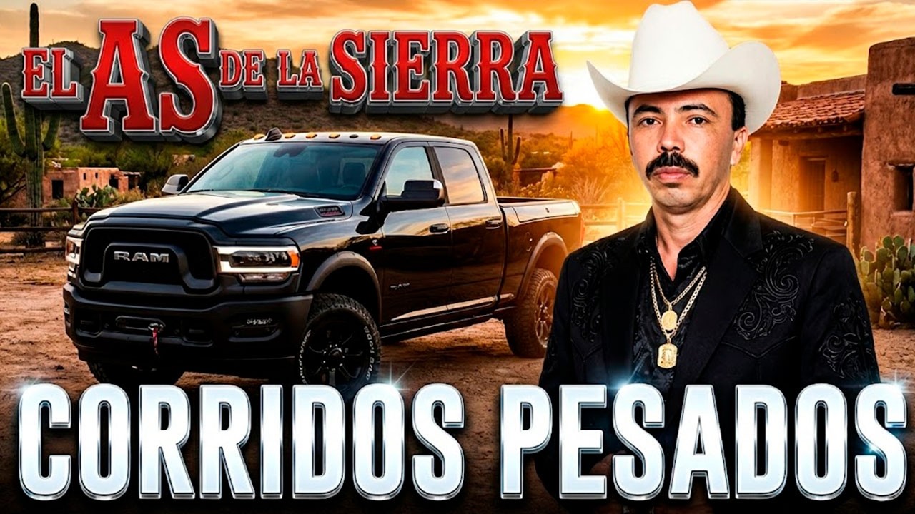 LO MEJOR DE EL AS DE LA SIERRA: 20 Corridos Perrones Para Pistear (Solo Éxitos Bien Pesados)