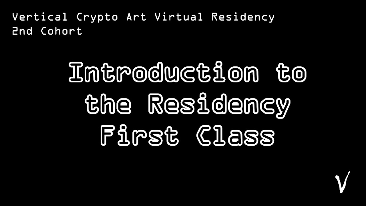 Introduction to the Vertical Crypto Art Residency - 2nd Cohort