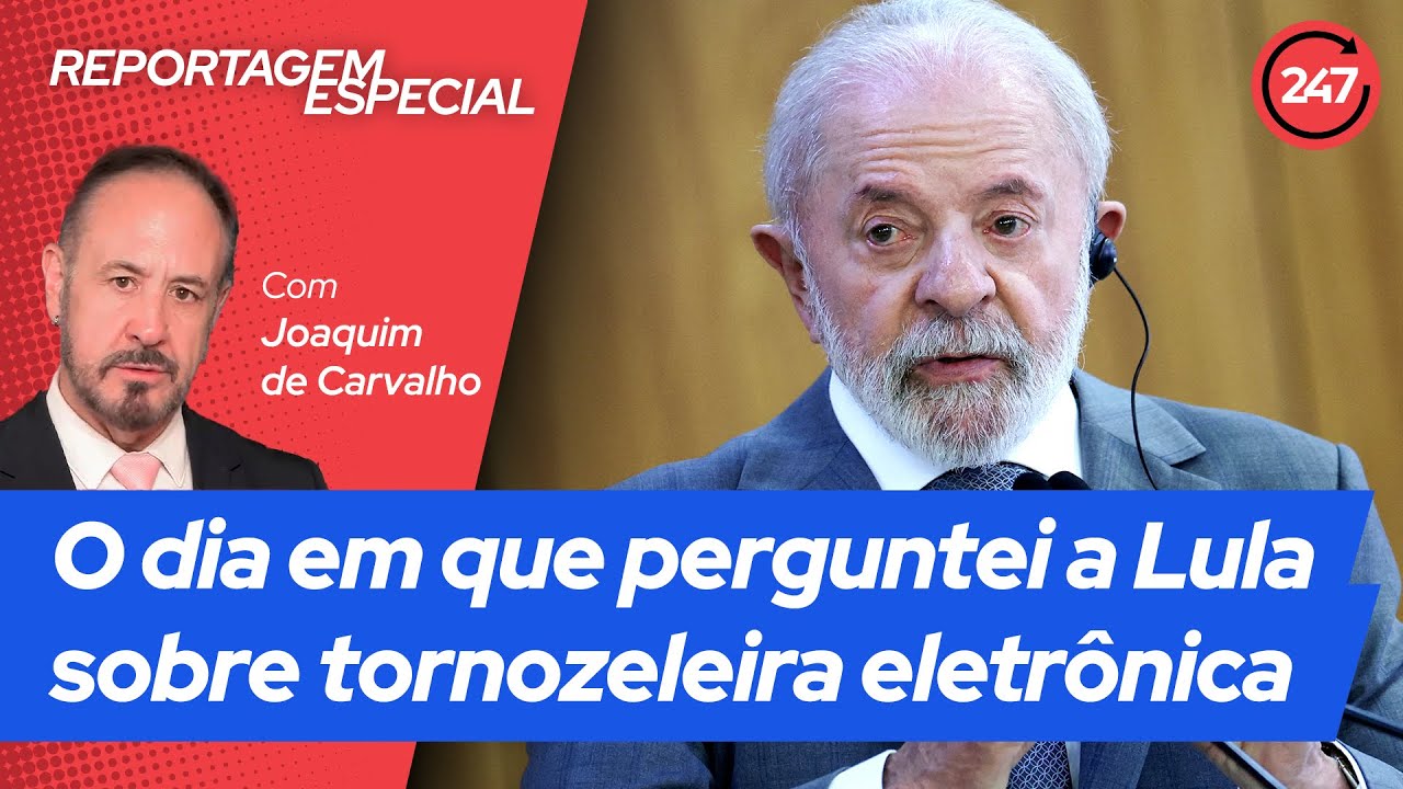 O dia em que perguntei a Lula: ˜O senhor aceitaria tornozeleira eletrônica?