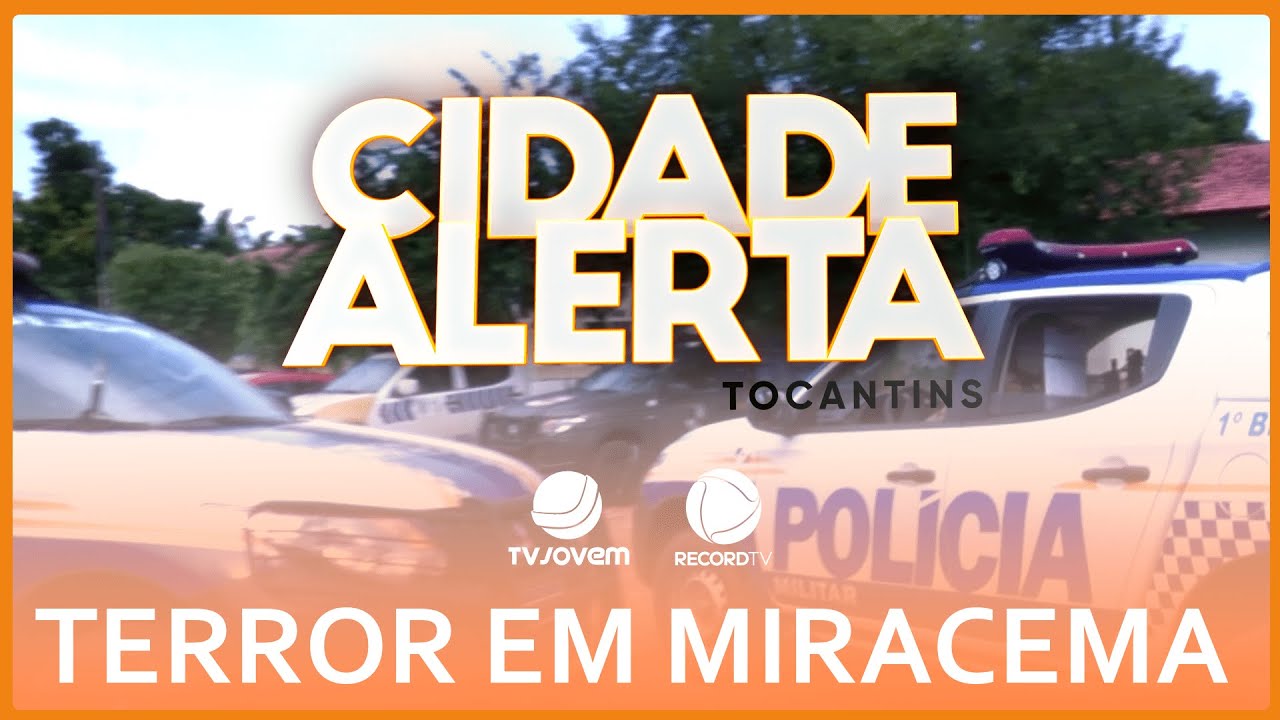 TERROR EM MIRACEMA DO TOCANTINS