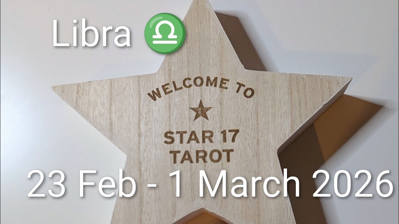 LIBRA - 23 Feb - 1 March 2026 something's about to change