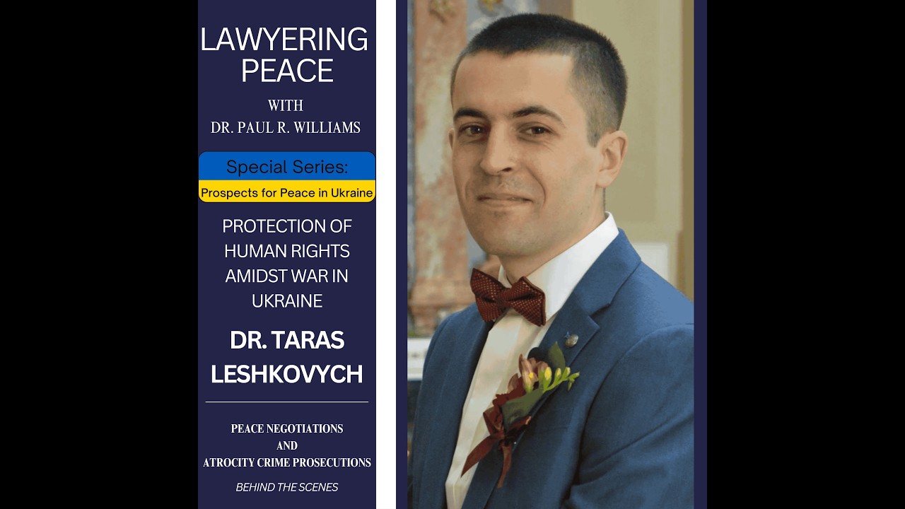 Protection of Human Rights in the midst of War in Ukraine with Dr. Taras Leshkovych