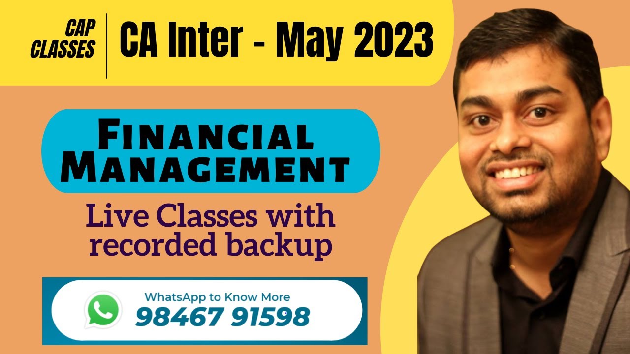CA Inter | May 2023 | New Batch | Financial Management | CAP CLASSES