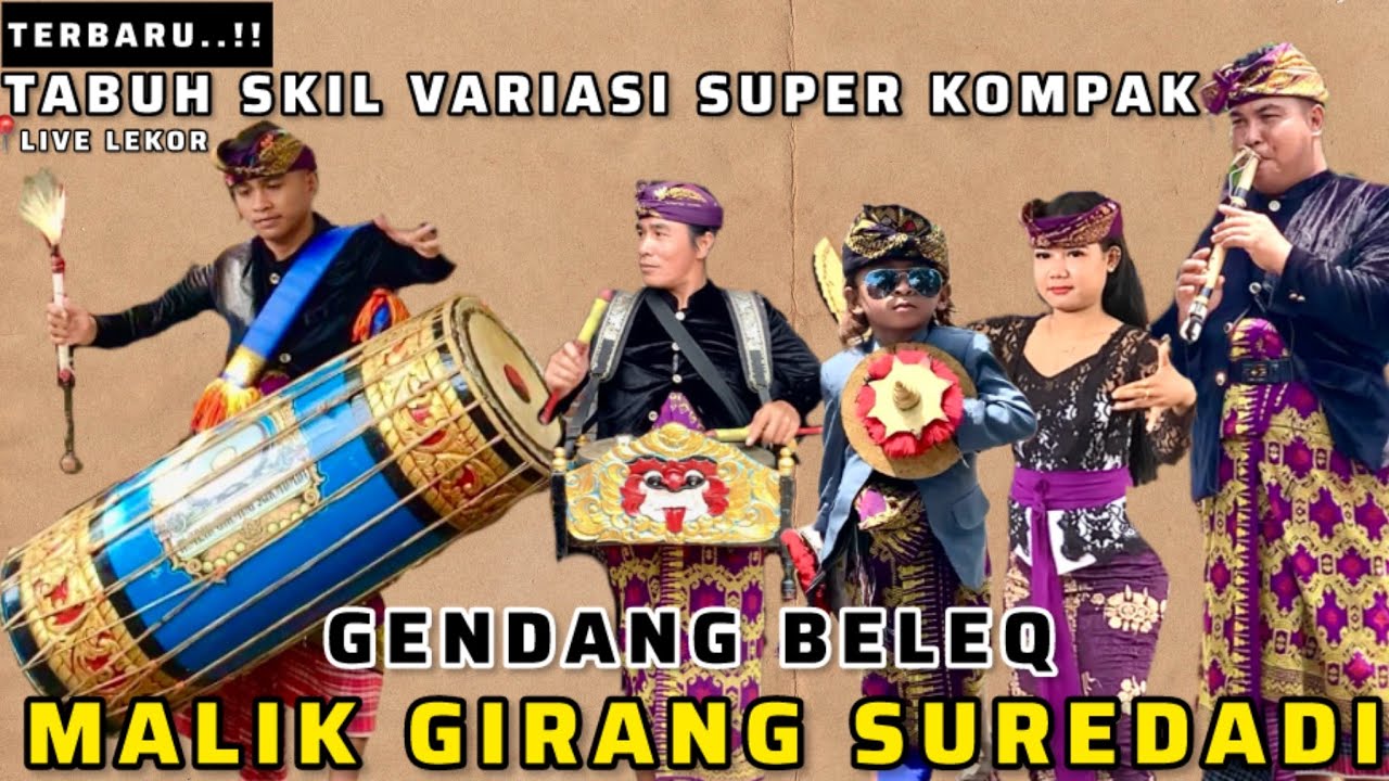TABUH SKIL VARIASI SUPER KOMPAK GENDANG BELEQ MALIK GIRANG SUREDADI FT JANGGER AYA’ LIVE DESA LEKOR